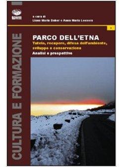 PARCO DELL'ETNA. TUTELA, RECUPERO, DIFESA DELL'AMBIENTE, SVILUPPO E