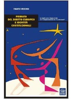 PRIMATO DEL DIRITTO EUROPEO E IDENTITA' COSTITUZIONALI