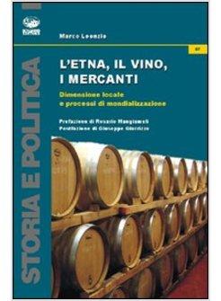 ETNA, IL VINO, I MERCANTI. DIMENSIONE LOCALE E PROCESSI DI MONDIALIZZAZIONE