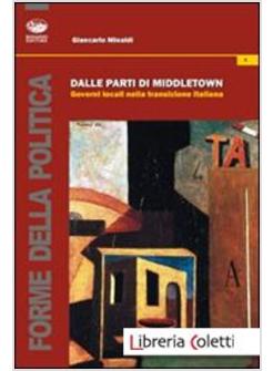 DALLE PARTI DI MIDDLETOWN. GOVERNI LOCALI NELLA TRANSIZIONE ITALIANA