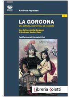 GORGONA. UNA COLLANA, UNA FAVOLA, UN RACCONTO. UNA LETTURA DELLA GORGONA DI