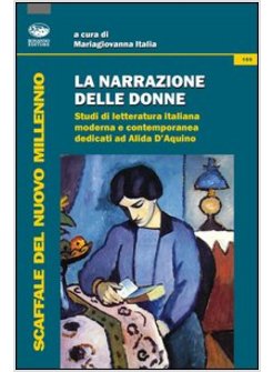 LA NARRAZIONE DELLE DONNE. STUDI DI LETTERATURA ITALIANA MODERNA E CONTEMPORANEA