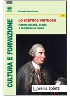 SCETTICO VIRTUOSO. NATURA UMANA, STORIA E RELIGIONE IN HUME (LO)