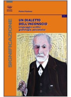 DIALETTO DELL'INCONSCIO. LINGUAGGIO SCRITTO, GRAFOLOGIA, PSICANALISI (UN)