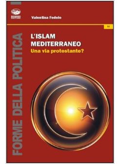 L'ISLAM MEDITERRANEO. UNA VIA PROTESTANTE?
