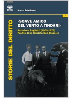 «SOAVE AMICO DEL VENTO A TINDARI». SALVATORE PUGLIATTI (1903-1976) PROFILO DI UN
