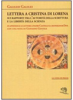 LETTERA A CRISTINA DI LORENA. SUI RAPPORTI TRA L'AUTORITA' DELLA SCRITTURA E LA