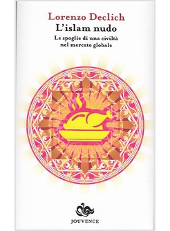 L'ISLAM NUDO. LE SPOGLIE DI UNA CIVILTA' NEL MERCATO GLOBALE 
