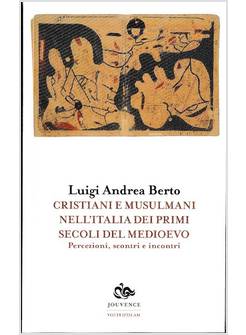 CRISTIANI E MUSULMANI NELL'ITALIA DEI PRIMI SECOLI DEL MEDIOEVO. 