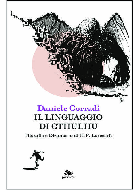 IL LINGUAGGIO DI CTHULHU FILOSOFIA E DIZIONARIO DI H.P. LOVECRAFT 