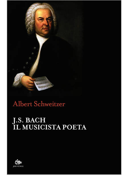 J.S. BACH. IL MUSICISTA POETA