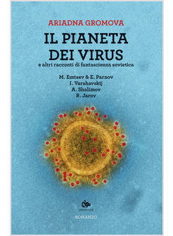 IL PIANETA DEL VIRUS E ALTRI RACCONTI DI FANTASCIENZA SOVIETICA