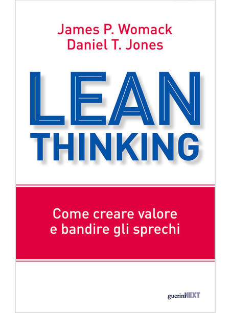 LEAN THINKING. PER I MANAGER CHE CAMBIERANNO IL MONDO