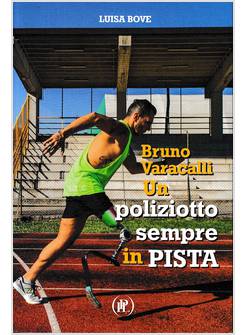 BRUNO VARACALLI UN POLIZIOTTO SEMPRE IN PISTA