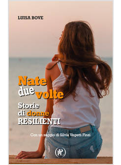 NATE DUE VOLTE STORIE DI DONNE RESILIENTI