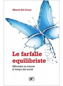 LE FARFALLE EQUILIBRISTE AFFRONTARE UN TUMORE AL TEMPO DEI SOCIAL