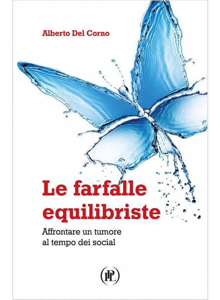 LE FARFALLE EQUILIBRISTE AFFRONTARE UN TUMORE AL TEMPO DEI SOCIAL