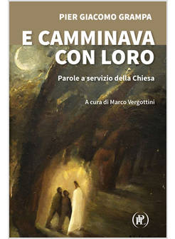 E CAMMINAVA CON LORO PAROLE A SERVIZIO DELLA CHIESA