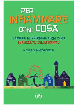 PER INFIAMMARE OGNI COSA