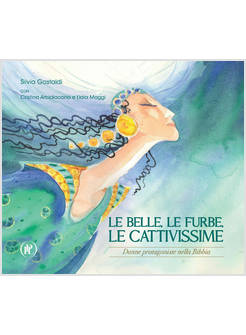 LE BELLE, LE FURBE, LE CATTIVISSIME DONNE PROTAGONISTE NELLA BIBBIA