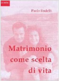 MATRIMONIO COME SCELTA DI VITA
