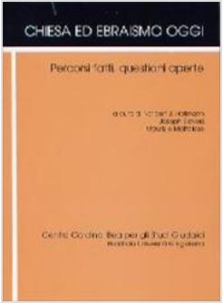 CHIESA ED EBRAISMO OGGI  PERCORSI FATTI QUESTIONI APERTE