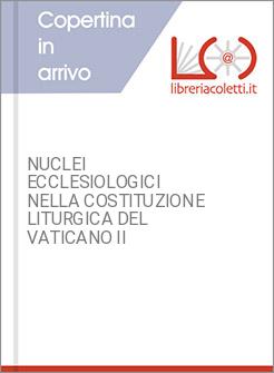 NUCLEI ECCLESIOLOGICI NELLA COSTITUZIONE LITURGICA DEL VATICANO II