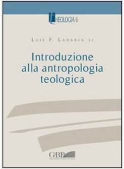 INTRODUZIONE ALLA ANTROPOLOGIA TEOLOGICA