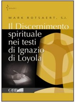 IL DISCERNIMENTO SPIRITUALE NEI TESTI DI IGNAZIO DI LOYOLA