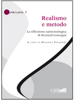 REALISMO E METODO. LA RIFLESSIONE EPISTEMOLOGICA DI BERNARD LONERGAN