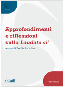 APPROFONDIMENTI E RIFLESSIONI SULLA LAUDATO SI'
