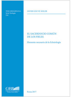 SACERDOCIO COMUN DE LOS FIELES. ELEMENTO NECESARIO DE LA ECLESIOLOGIA (EL)