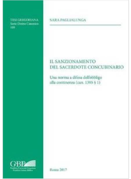 IL SANZIONAMENTO DEL SACERDOTE CONCUBINARIO UNA NORMA A DIFESA DELL'OBBLIGO 