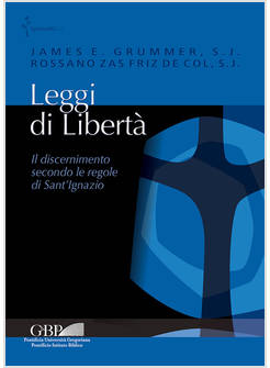 LEGGI DI LIBERTA'. IL DISCERNIMENTO SECONDO LE REGOLE DI SANT'IGNAZIO