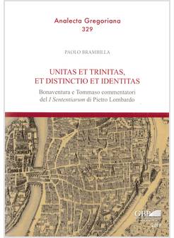 UNITAS ET TRINITAS, ET DISTINCTIO ET IDENTITAS. BONAVENTURA E TOMMASO