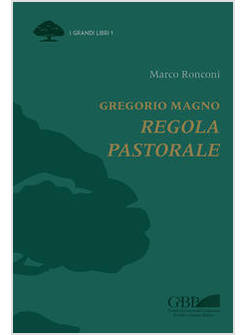 GREGORIO MAGNO. REGOLA PASTORALE