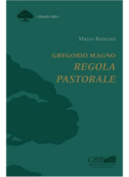 GREGORIO MAGNO. REGOLA PASTORALE