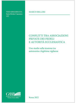 CONFLITTI TRA ASSOCIAZIONI PRIVATE DEI FEDELI E AUTORITA' ECCLESIASTICA. UNO STU