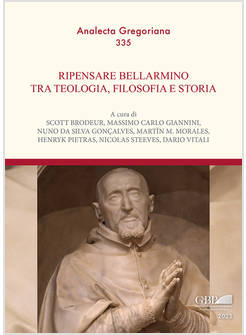 RIPENSARE BELLARMINO TRA TEOLOGIA, FILOSOFIA E STORIA