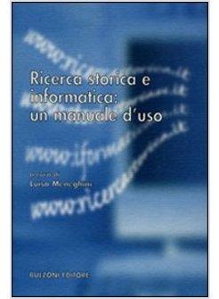 RICERCA STORICA E INFORMATICA UN MANUALE D'USO