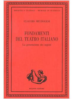 FONDAMENTI DEL TEATRO ITALIANO. LA GENERAZIONE DEI REGISTI