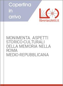 MONIMENTA. ASPETTI STORICO-CULTURALI DELLA MEMORIA NELLA ROMA MEDIO-REPUBBLICANA