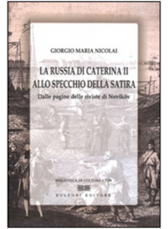 RUSSIA DI CATERINA II ALLO SPECCHIO DELLA SATIRA (LA)