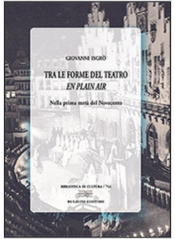 TRA LE FORME DEL TEATRO &laquo;EN PLEIN AIR&raquo; NELLA PRIMA META' DEL NOVECENTO