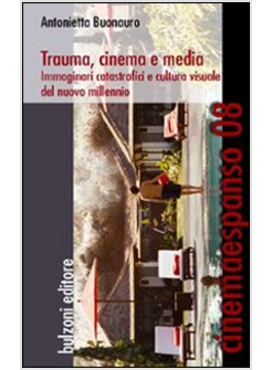 TRAUMA, CINEMA E MEDIA. IMMAGINARI CATASTROFICI E CULTURA VISUALI DEL NUOVO MILL