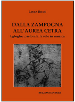 DALLA ZAMPOGNA ALL'AUREA CETRA. EGLOGHE, PASTORALI, FAVOLE IN MUSICA