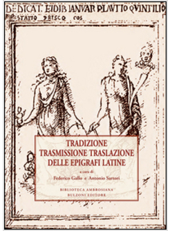 TRADIZIONE TRASMISSIONE TRASLAZIONE DELLE EPIGRAFI LATINE