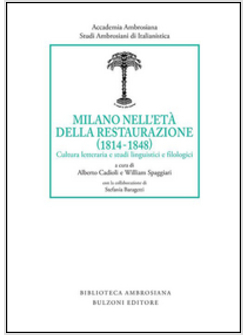 MILANO NELL'ETA' DEL RESTAURAZIONE (1814-1848). CULTURA LETERARIA E STUDI LINGUI