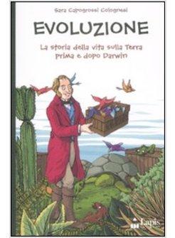 EVOLUZIONE LA STORIA DELLA VITA SULLA TERRA PRIMA E DOPO DARWIN (L')