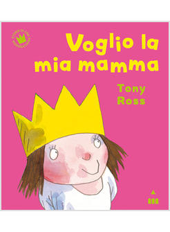 VOGLIO LA MIA MAMMA! STORIE DI UNA PRINCIPESSA